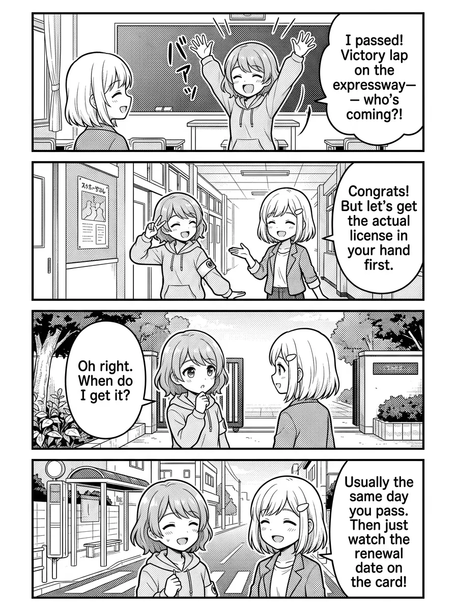 4-panel comic — Hikari: I PASSED!! Okay, victory lap on the expressway — who's coming?! 🏎️ Yui: Haha, congrats! But hold on — let's get the actual license in your hand first. Hikari: Oh right, the card. When do I get it? Yui: Usually the same day you pass the practical test — they issue your Japanese license right at the center. Hikari: And then I'm free forever? Yui: Until renewal! Japanese licenses expire and you renew them on a set cycle — just watch the date on the card ✨
