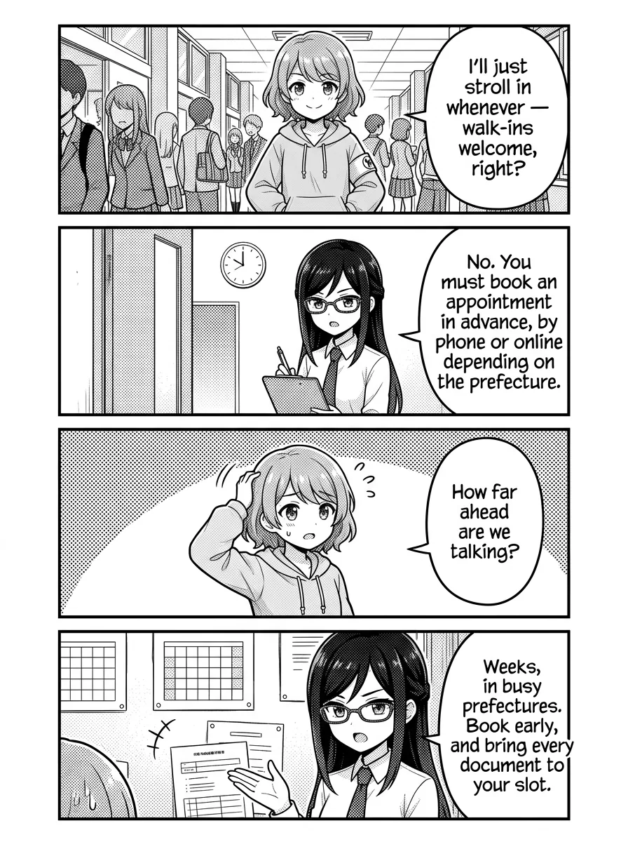 4-panel comic — Hikari: I'll just stroll in whenever — walk-ins welcome, right? Misaki: No. You must book an appointment in advance, by phone or online depending on the prefecture. Hikari: How far ahead are we talking? Misaki: Weeks, in busy prefectures. Book early, and bring every document to your slot.